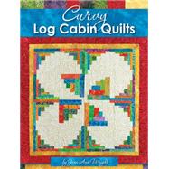 Curvy Log Cabin Quilts 9781935726685