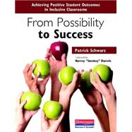 From Possibility to Success : Achieving Positive Student Outcomes in Inclusive Classrooms 9780325046686