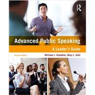 Advanced Public Speaking: A Leader's Guide 9781138216686