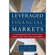 Leveraged Financial Markets: A Comprehensive Guide to Loans, Bonds, and Other High-Yield Instruments 9780071746687