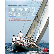 Engineering Materials 2: An Introduction to Microstructures and Processing 9780080966687