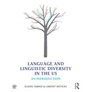 Language and Linguistic Diversity in the US: An Introduction 9780415806688