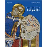 The Art and History of Calligraphy 9780712356688