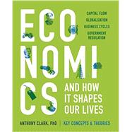Economics and How It Shapes Our Lives 9781623156688