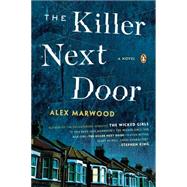 The Killer Next Door A Novel 9780143126690