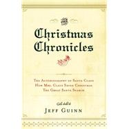 The Christmas Chronicles: The Autobiography of Santa Claus / How Mrs. Claus Saved Christmas / the Great Santa Search