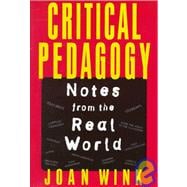 Critical Pedagogy : Notes from the Real World
