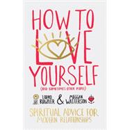 How to Love Yourself and Sometimes Other People 9781401946692