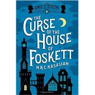 The Curse of the House of Foskett 9781605986692
