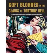 Soft Blondes in the Claws of Torture Hell 9781840686692