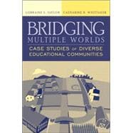 Bridging Multiple Worlds: Case Studies of Diverse Educational Communities 9780321086693