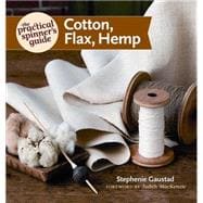 The Practical Spinner's Guide: Cotton, Flax, Hemp 9781596686694