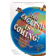 The English is Coming! How One Language is Sweeping the World 9781439176696