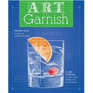 The Art of the Garnish 9781604336696