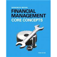 Financial Management Core Concepts 9780133866698