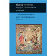 Trading Territories: Mapping Early Modern World 9781861896698