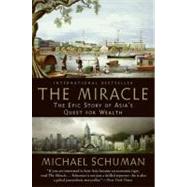 The Miracle: The Epic Story of Asia's Quest for Wealth 9780061346699