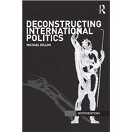Deconstructing International Politics 9780415556699