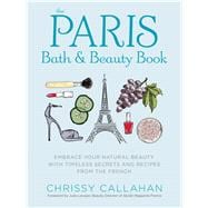 The Paris Bath and Beauty Book 9781604336702