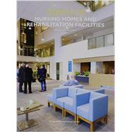 Design of Nursing Home and Rehabilitation Facilities 9789881296702