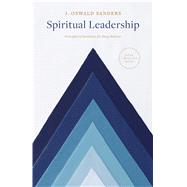 Spiritual Leadership Principles of Excellence For Every Believer 9780802416704