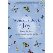 The Woman's Book of Joy: Listen to Your Heart, Live With Gratitude, and Find Your Bliss 9781573246705