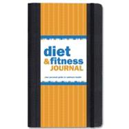 Diet & Fitness Journal: Your Personal Guide to Optimum Health 9781593596705