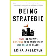 Being Strategic Plan for Success; Out-think Your Competitors; Stay Ahead of Change 9780312656706