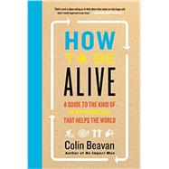 How to Be Alive 9780062236708