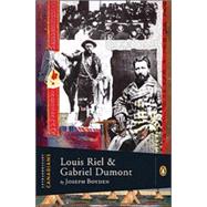 Louis Riel and Gabriel Dumont 9780670066711