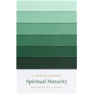 Spiritual Maturity Principles of Spiritual Growth for Every Believer 9780802416711
