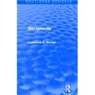 Reciprocity (Routledge Revivals) 9781138016712
