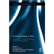 Economic Change in Asia: Implications For Corporate Strategy and Social Responsibility 9781138186712