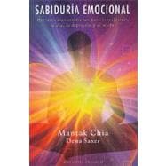 Sabiduria Emocional : Herramientas Cotidianas para Transformar la ira, la Depresion y el Miedo 9788497776714