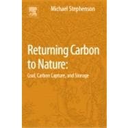 Returning and Carbon to Nature: Coal, Carbon Capture, and Storage 9780124076716