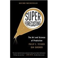 Superforecasting The Art and Science of Prediction 9780804136716