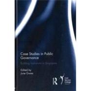 Case Studies in Public Governance: Building Institutions in Singapore 9780415506717