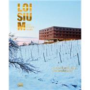 Loisium Sudsteiermark: In Touch With Wine and Architecture 9783775736718