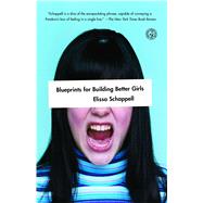 Blueprints for Building Better Girls Fiction 9780743276719