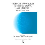 The Social Unconscious in Persons, Groups and Societies 9780367106720