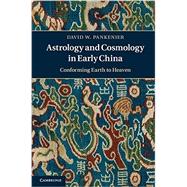 Astrology and Cosmology in Early China 9781107006720
