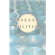Bazaar Politics 9780804776721