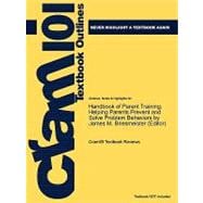 Outlines and Highlights for Handbook of Parent Training : Helping Parents Prevent and Solve Problem Behaviors by James M. Briesmeister (Editor), ISBN
