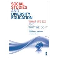 Social Studies and Diversity Education: What We Do and Why We Do It 9780415996723