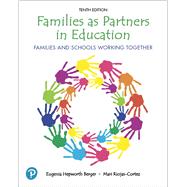 Families as Partners in Education Families and Schools Working Together 9780135196724