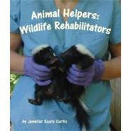 Animal Helpers : Wildlife Rehabilitators 9781607186724