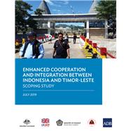 Enhanced Cooperation and Integration Between Indonesia and Timor-leste 9789292616724
