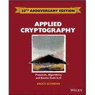 Applied Cryptography: Protocols, Algorithms and Source Code in C 9781119096726