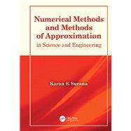Numerical Methods and Methods of Approximation in Science and Engineering