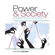Power and Society An Introduction to the Social Sciences 9781305576728